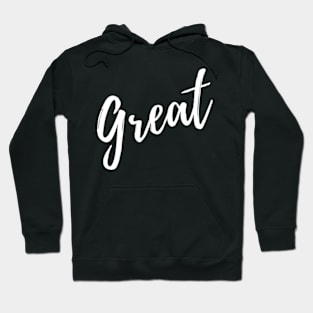 "Great" Graphic Design In White Hoodie